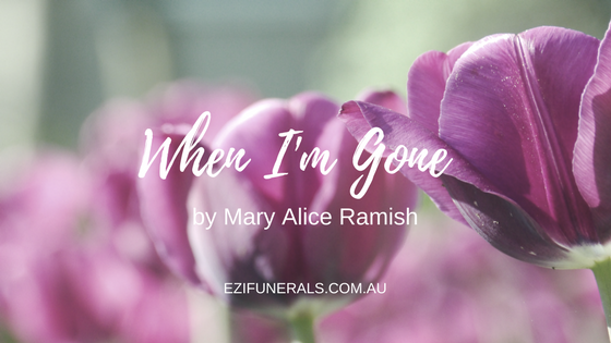 FUNERAL POETRY: WHEN I’M GONE